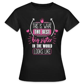 This is what the best big sister looks like - Women's T-Shirt - black - Front - AI Model Female 172 dark (172cm)