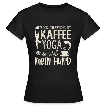 Ich brauch nur Kaffe Yoga und mein Hund - Frauen T-Shirt - Schwarz - Vorne - AI Model Female 172 dark (172cm)