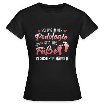 Bei uns in der Podologie sind ihre Füße sicher - Frauen T-Shirt - Schwarz - Vorne - AI Model Female 172 dark (172cm)
