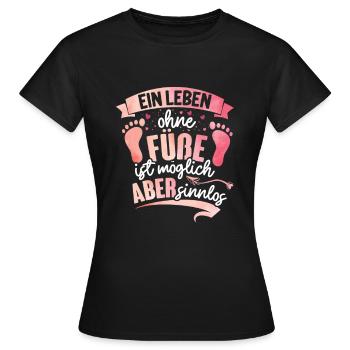 Ein Leben ohne Füße ist nicht möglich - Frauen T-Shirt - Schwarz - Vorne - AI Model Female 172 dark (172cm)