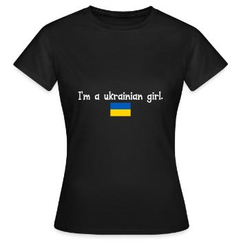 I'm a ukrainian girl - Women's T-Shirt - black - Front - AI Model Female 172 dark (172cm)