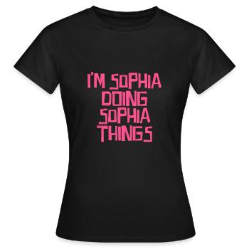 I'm Sophia doing Sophia things - Women's T-Shirt - black - Front - AI Model Female 172 dark (172cm)