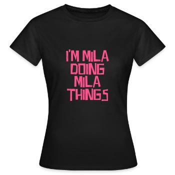 I'm Mila doing Mila things - Women's T-Shirt - black - Front - AI Model Female 172 dark (172cm)