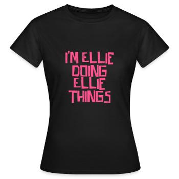 I'm Ellie doing Ellie things - Women's T-Shirt - black - Front - AI Model Female 172 dark (172cm)