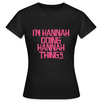 I'm Hannah doing Hannah things - Frauen T-Shirt - Schwarz - Vorne - AI Model Female 172 dark (172cm)