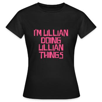 Je suis Lillian en train de faire des choses à Lillian - T-shirt Femme - noir - Devant - AI Model Female 172 dark (172cm)