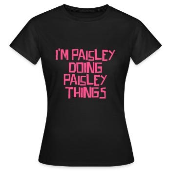 I'm Paisley doing Paisley things - Frauen T-Shirt - Schwarz - Vorne - AI Model Female 172 dark (172cm)