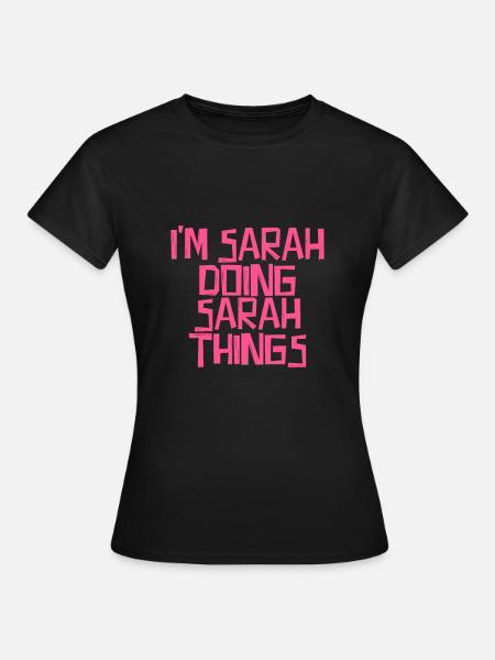 Je suis Sarah en train de faire des choses à Sarah - T-shirt Femme - noir