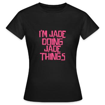 I'm Jade doing Jade things - Frauen T-Shirt - Schwarz - Vorne - AI Model Female 172 dark (172cm)