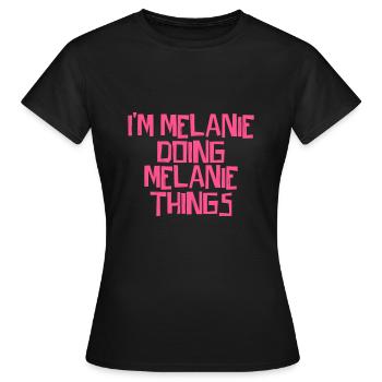 I'm Melanie doing Melanie things - Women's T-Shirt - black - Front - AI Model Female 172 dark (172cm)