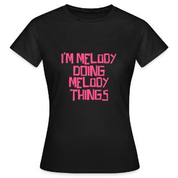 I'm Melody doing Melody things - Women's T-Shirt - black - Front - AI Model Female 172 dark (172cm)