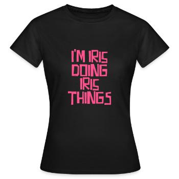 I'm Iris doing Iris things - Frauen T-Shirt - Schwarz - Vorne - AI Model Female 172 dark (172cm)