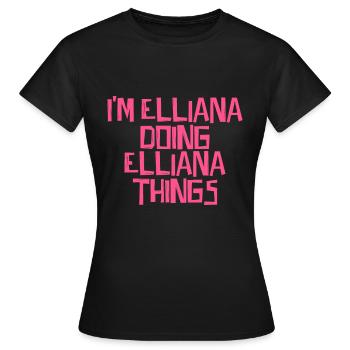 Je suis Elliana en train de faire des choses à Elliana - T-shirt Femme - noir - Devant - AI Model Female 172 dark (172cm)