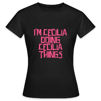 I'm Cecilia doing Cecilia things - Frauen T-Shirt - Schwarz - Vorne - AI Model Female 172 dark (172cm)