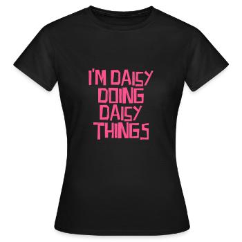 Je suis Daisy en train de faire des choses Daisy - T-shirt Femme - noir - Devant - AI Model Female 172 dark (172cm)