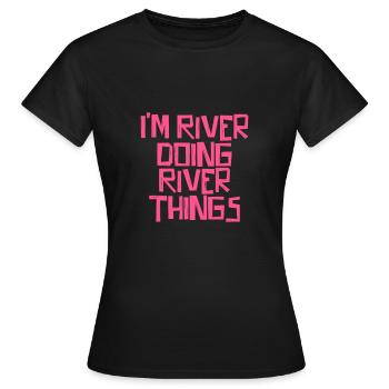 Je suis River en train de faire des choses River - T-shirt Femme - noir - Devant - AI Model Female 172 dark (172cm)