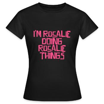 Je suis Rosalie en train de faire des choses à Rosalie - T-shirt Femme - noir - Devant - AI Model Female 172 dark (172cm)