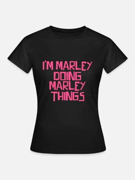 I'm Marley doing Marley things - Frauen T-Shirt - Schwarz