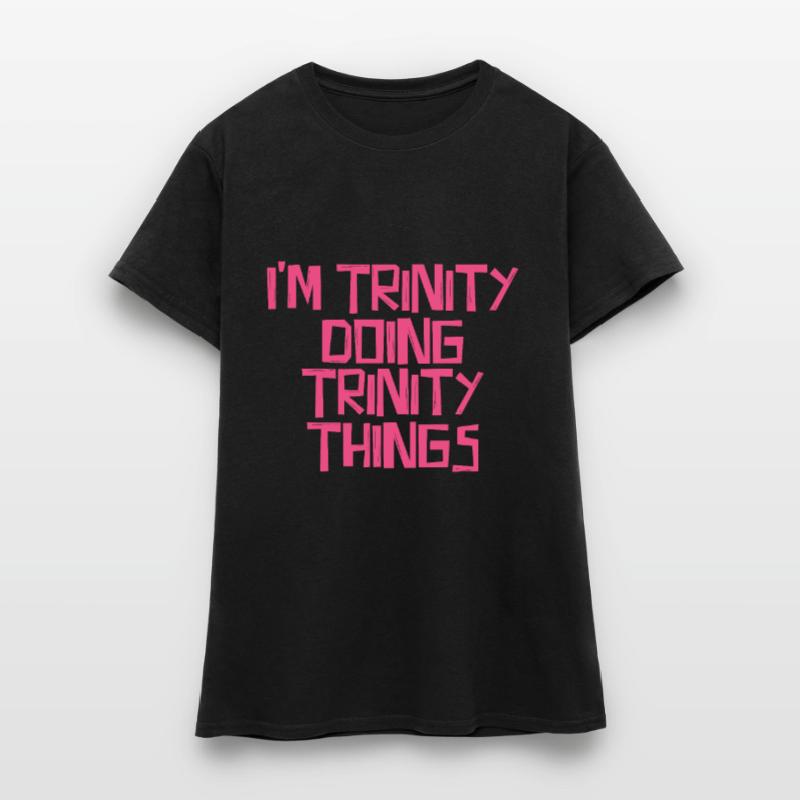 I'm Trinity doing Trinity things Women's T-Shirt