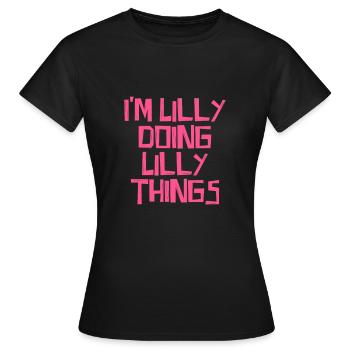 I'm Lilly doing Lilly things - Frauen T-Shirt - Schwarz - Vorne - AI Model Female 172 dark (172cm)