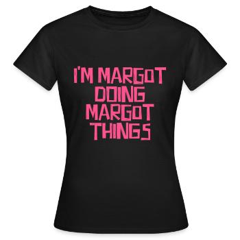 Je suis Margot en train de faire des choses Margot - T-shirt Femme - noir - Devant - AI Model Female 172 dark (172cm)