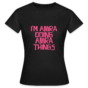 I'm Amira doing Amira things - Frauen T-Shirt - Schwarz - Vorne - AI Model Female 172 dark (172cm)
