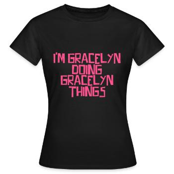 Je suis Gracelyn en train de faire des choses Gracelyn - T-shirt Femme - noir - Devant - AI Model Female 172 dark (172cm)