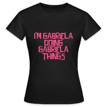 Je suis Gabriela en train de faire des choses à Gabriela - T-shirt Femme - noir - Devant - AI Model Female 172 dark (172cm)