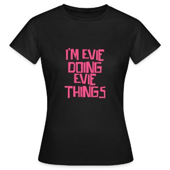Je suis Evie en train de faire des choses Evie - T-shirt Femme - noir - Devant - AI Model Female 172 dark (172cm)
