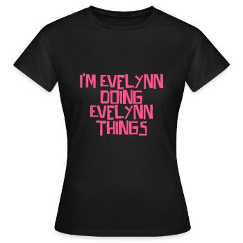 Je suis Evelynn en train de faire des choses à Evelynn - T-shirt Femme - noir - Devant - AI Model Female 172 dark (172cm)