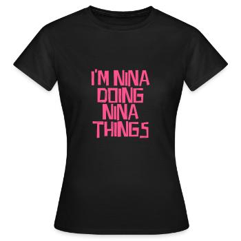 I'm Nina doing Nina things - Women's T-Shirt - black - Front - AI Model Female 172 dark (172cm)