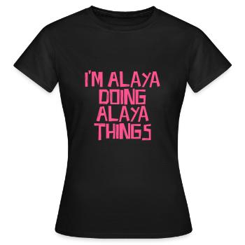 I'm Alaya doing Alaya things - Frauen T-Shirt - Schwarz - Vorne - AI Model Female 172 dark (172cm)