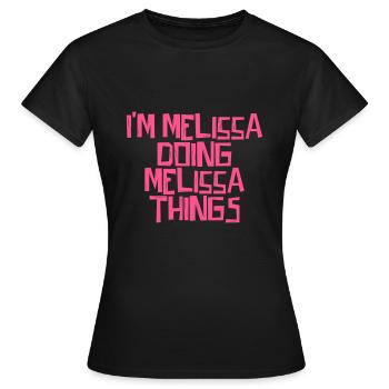 I'm Melissa doing Melissa things - Women's T-Shirt - black - Front - AI Model Female 172 dark (172cm)