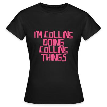 I'm Collins doing Collins things - Frauen T-Shirt - Schwarz - Vorne - AI Model Female 172 dark (172cm)