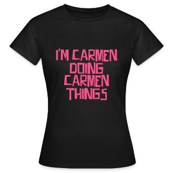 I'm Carmen doing Carmen things - Frauen T-Shirt - Schwarz - Vorne - AI Model Female 172 dark (172cm)