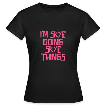 Je suis Skye en train de faire des choses Skye - T-shirt Femme - noir - Devant - AI Model Female 172 dark (172cm)