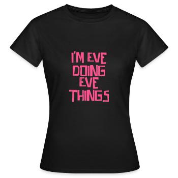 Je suis Eve en train de faire des choses Eve - T-shirt Femme - noir - Devant - AI Model Female 172 dark (172cm)