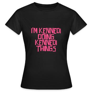 I'm Kennedi doing Kennedi things - Women's T-Shirt - black - Front - AI Model Female 172 dark (172cm)