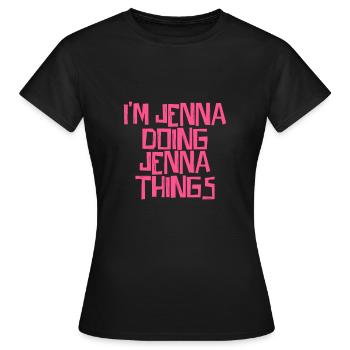 Je suis Jenna en train de faire des choses à Jenna - T-shirt Femme - noir - Devant - AI Model Female 172 dark (172cm)