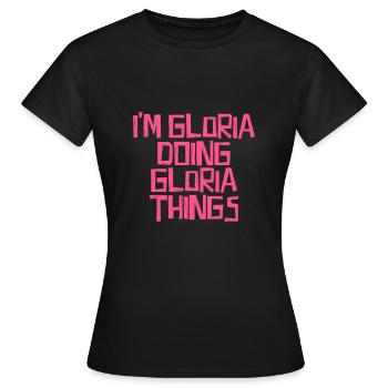 I'm Gloria doing Gloria things - Frauen T-Shirt - Schwarz - Vorne - AI Model Female 172 dark (172cm)