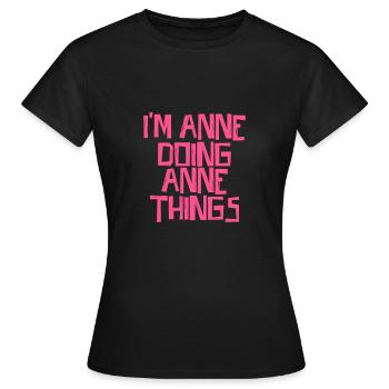 I'm Anne doing Anne things - Women's T-Shirt - black - Front - AI Model Female 172 dark (172cm)