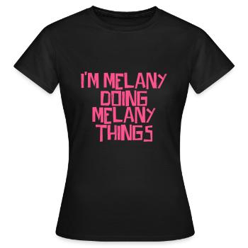 I'm Melany doing Melany things - Women's T-Shirt - black - Front - AI Model Female 172 dark (172cm)