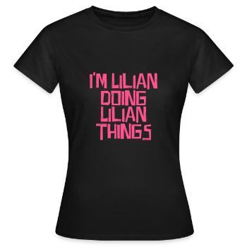 I'm Lilian doing Lilian things - Frauen T-Shirt - Schwarz - Vorne - AI Model Female 172 dark (172cm)