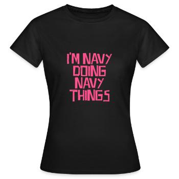 Je suis la Marine en train de faire des choses de la Marine - T-shirt Femme - noir - Devant - AI Model Female 172 dark (172cm)