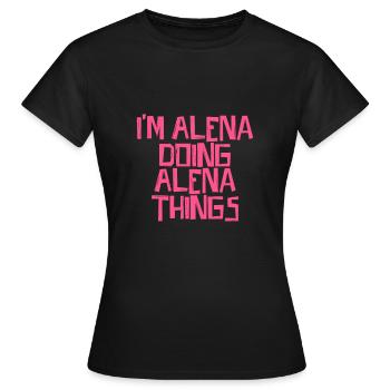 Je suis Alena en train de faire des choses à Alena - T-shirt Femme - noir - Devant - AI Model Female 172 dark (172cm)
