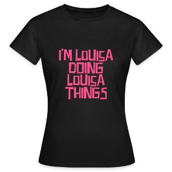 Je suis Louisa en train de faire des choses à Louisa - T-shirt Femme - noir - Devant - AI Model Female 172 dark (172cm)
