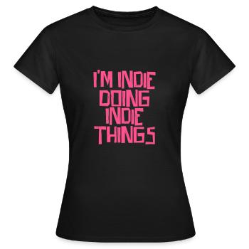 I'm Indie doing Indie things - Women's T-Shirt - black - Front - AI Model Female 172 dark (172cm)