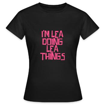 I'm Lea doing Lea things - Women's T-Shirt - black - Front - AI Model Female 172 dark (172cm)