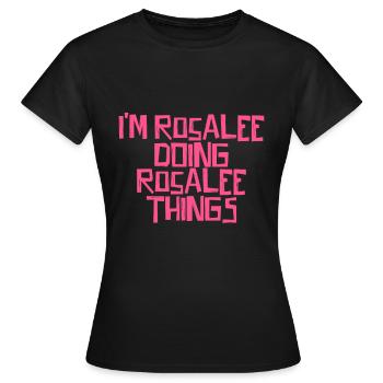 Je suis Rosalee en train de faire des choses Rosalee - T-shirt Femme - noir - Devant - AI Model Female 172 dark (172cm)