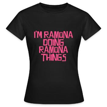 I'm Ramona doing Ramona things - Women's T-Shirt - black - Front - AI Model Female 172 dark (172cm)